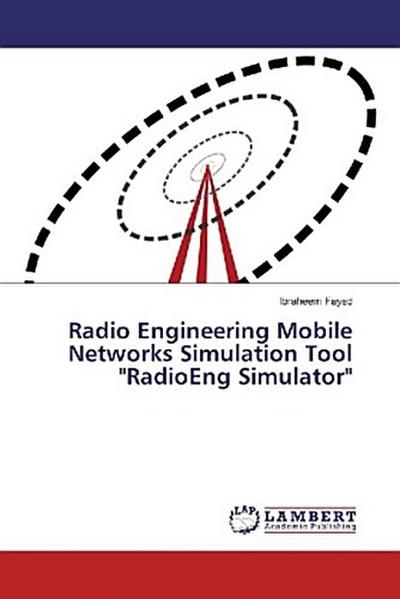 Radio Engineering Mobile Networks Simulation Tool "RadioEng Simulator"