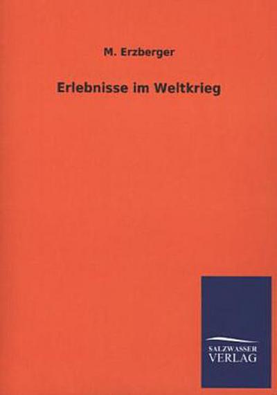 Erlebnisse im Weltkrieg