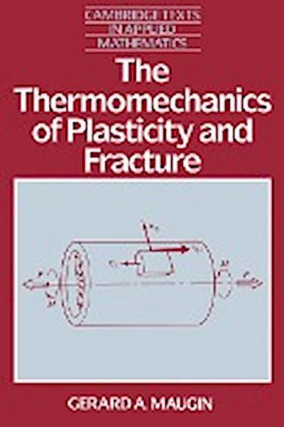 The Thermomechanics of Plasticity and Fracture