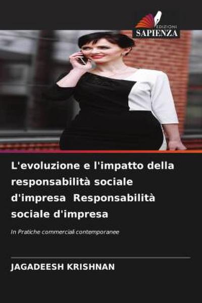 L’evoluzione e l’impatto della responsabilità sociale d’impresa Responsabilità sociale d’impresa