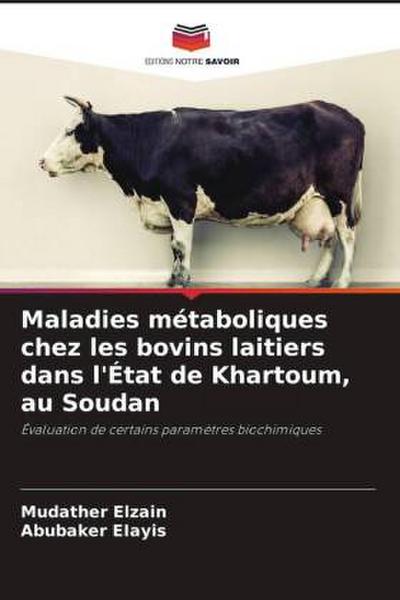 Maladies métaboliques chez les bovins laitiers dans l’État de Khartoum, au Soudan