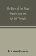 The date of the Maha Bharata war and the Kali Yugadhi