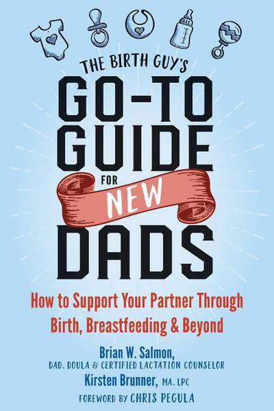 Birth Guy’s Go-To Guide for New Dads