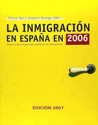 La inmigración en España en 2006 :anuario de inmigración y p