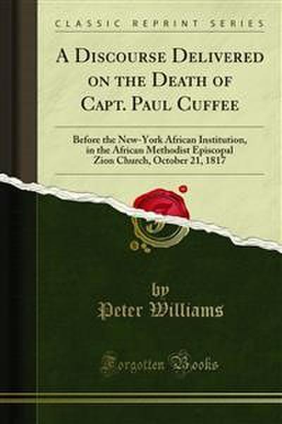 A Discourse Delivered on the Death of Capt. Paul Cuffee (eBook, PDF) - Peter Williams