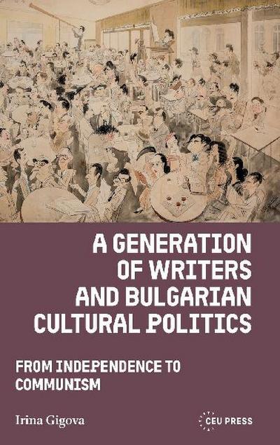 A Generation of Writers and Bulgarian Cultural Politics