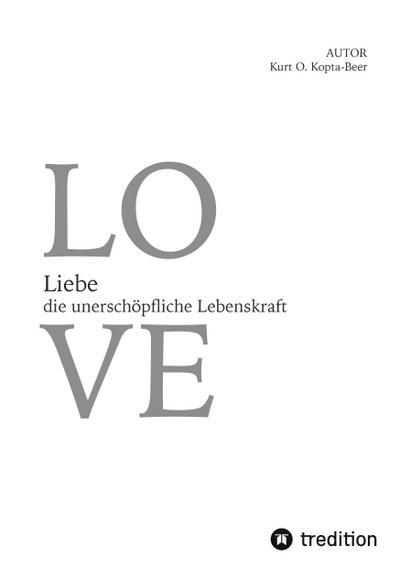 Liebe -  die unerschöpfliche Lebenskraft