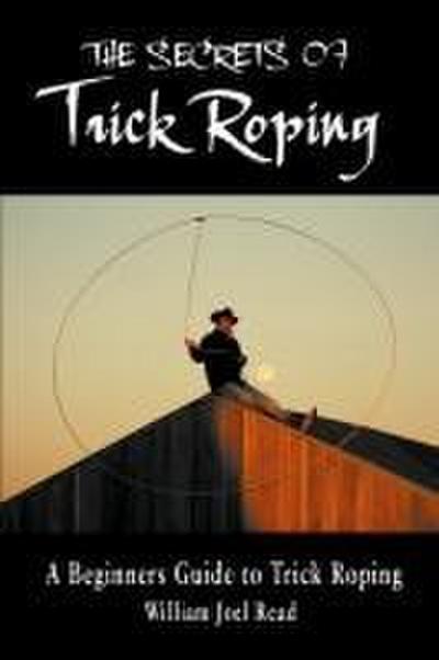The Secrets of Trick Roping