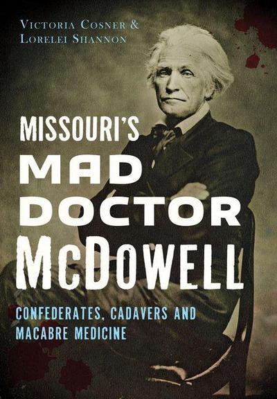 Missouri’s Mad Doctor McDowell