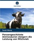 Pansengeschützte Aminosäuren steigern die Leistung