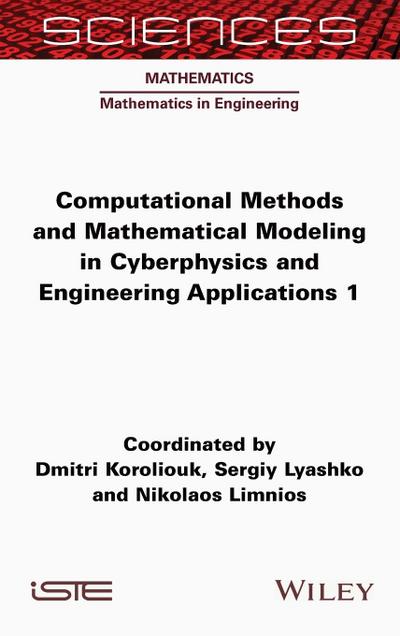 Computational Methods and Mathematical Modeling in Cyberphysics and Engineering Applications 1