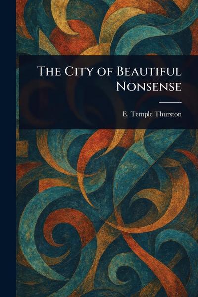 The City of Beautiful Nonsense