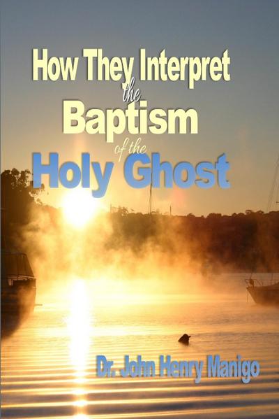 How They Interpret The Baptism of the Holy Ghost