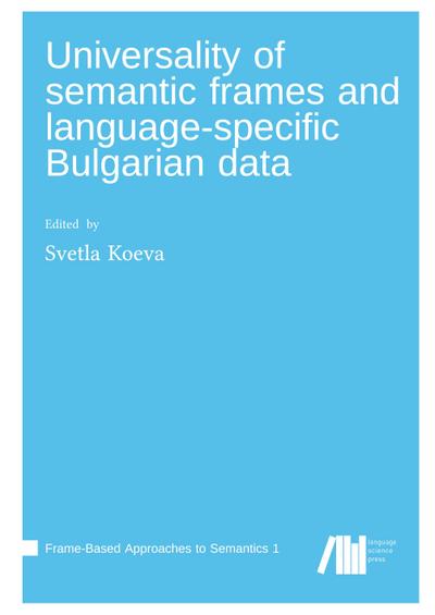 Universality of semantic frames and language specific Bulgarian data