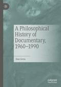 A Philosophical History of Documentary, 1960-1990