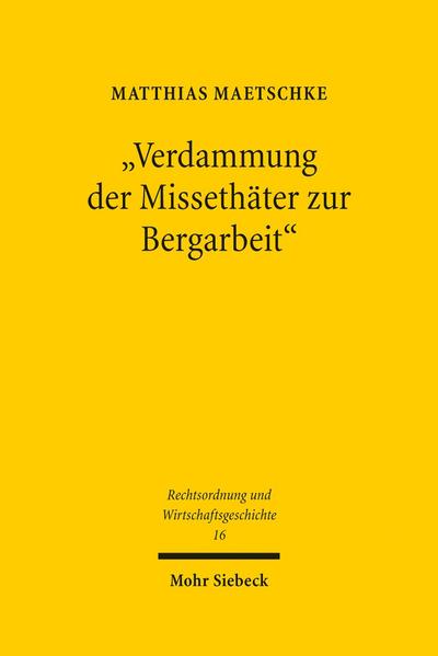 ’Verdammung der Missethäter zur Bergarbeit’