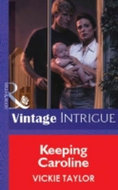 Keeping Caroline (Mills & Boon Vintage Intrigue)