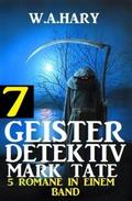 Geister-Detektiv Mark Tate 7 - 5 Romane in einem B