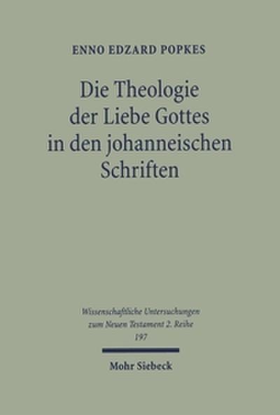 Die Theologie der Liebe Gottes in den johanneischen Schriften