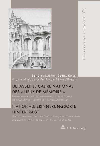 Dépasser le cadre national des ’ Lieux de mémoire ’ / Nationale Erinnerungsorte hinterfragt