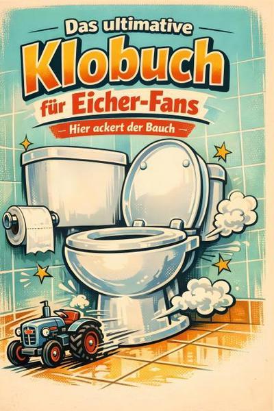 Das ultimative Klobuch für Eicher-Fans
