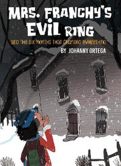 Mrs. Franchy’s Evil Ring And The Six Months That Changed Everything
