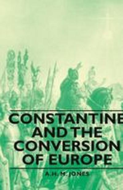 Constantine and the Conversion of Europe
