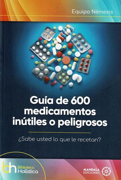 Guía de 600 medicamentos inútiles o peligrosos