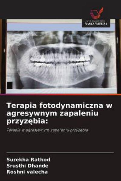 Terapia fotodynamiczna w agresywnym zapaleniu przyz¿bia: