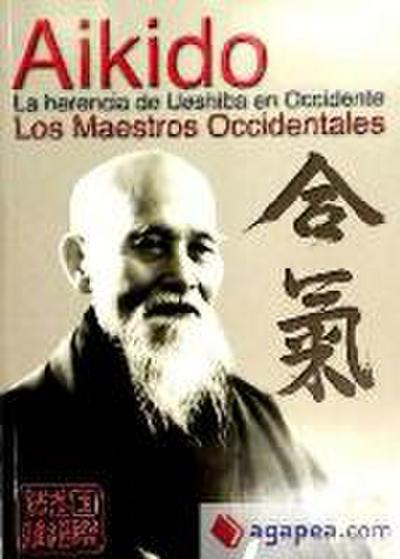 Aikido : la herencia de Ueshiba en Occidente (los maestros occidentales)