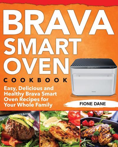 Dane, F: Brava Smart Oven Cookbook