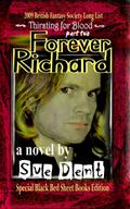 Forever Richard Special Black Bed Sheet Books Edition (Thirsting for Blood, #2)