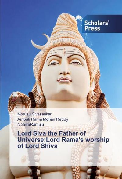 Lord Siva the Father of Universe:Lord Rama’s worship of Lord Shiva