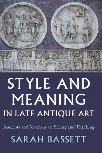 Style and Meaning in Late Antique Art