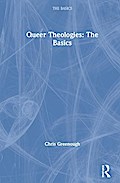 Queer Theologies: The Basics