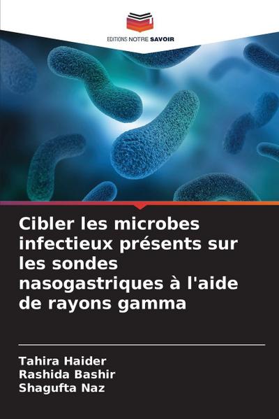 Cibler les microbes infectieux présents sur les sondes nasogastriques à l’aide de rayons gamma
