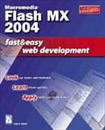 Macromedia Flash MX 2004 Fast & Easy Web Development: Fast and Easy Web Development