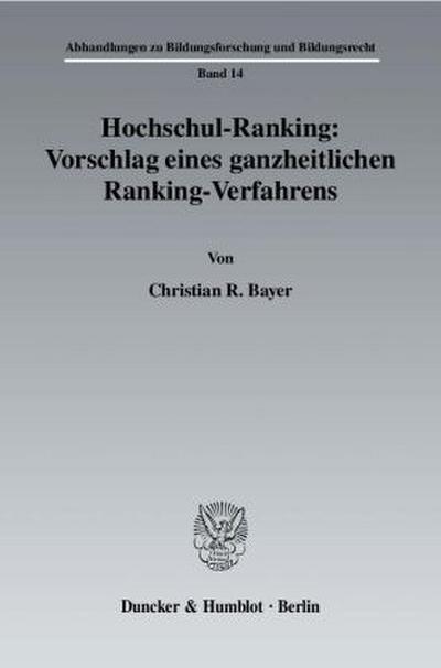 Hochschul-Ranking: Vorschlag eines ganzheitlichen Ranking-Verfahrens.