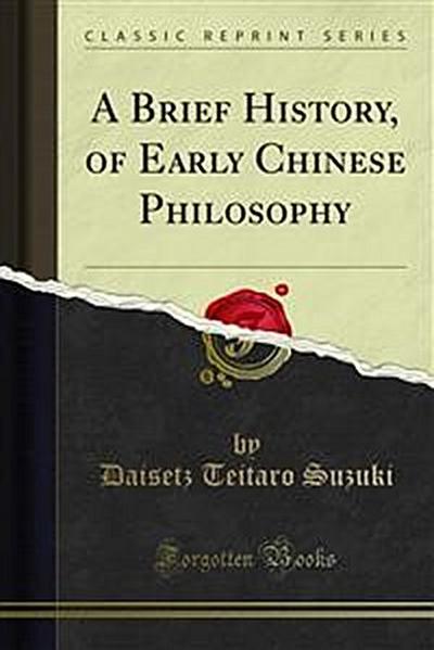 A Brief History, of Early Chinese Philosophy