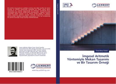 Imgesel Aritmetik Yöntemiyle Mekan Tasarimi ve Bir Tasarim Örnegi - Özkal Baris Öztürk