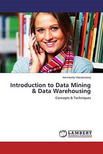 Introduction to Data Mining & Data Warehousing