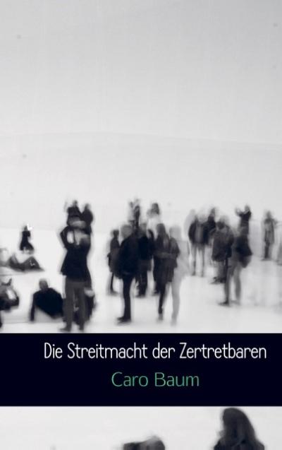 Die Streitmacht der Zertretbaren