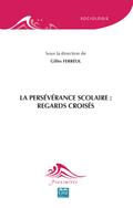La perseverance scolaire : Regards croises