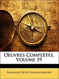 Oeuvres Complètes, Volume 19 - François-René Chateaubriand