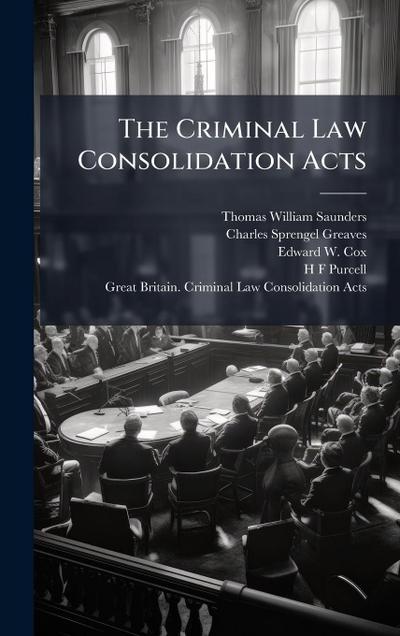 The Criminal Law Consolidation Acts