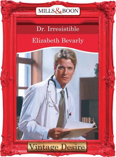 Dr. Irresistible (Mills & Boon Desire)