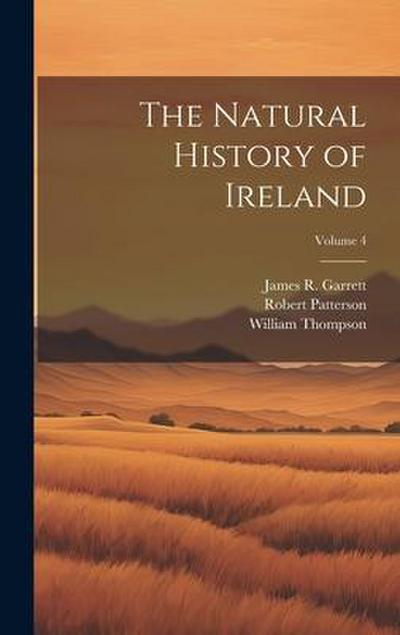 The Natural History of Ireland; Volume 4