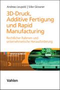 3D Druck - Additive Fertigung und Rapid Manufacturing