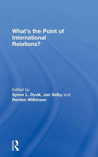 What’s the Point of International Relations?