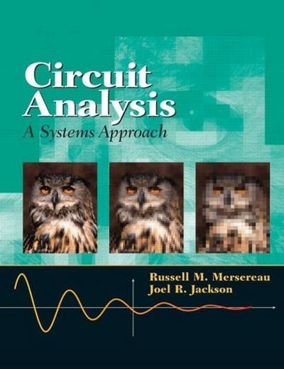 Circuit Analysis: A Systems Approach [Taschenbuch] by Mersereau, Russell; Jac...